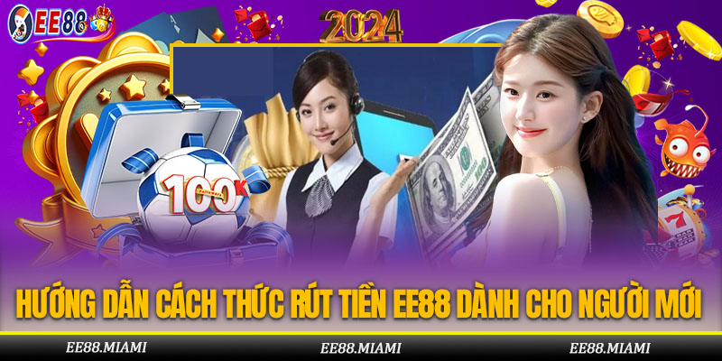 Hướng dẫn chi tiết quy trình rút tiền EE88 một cách an toàn