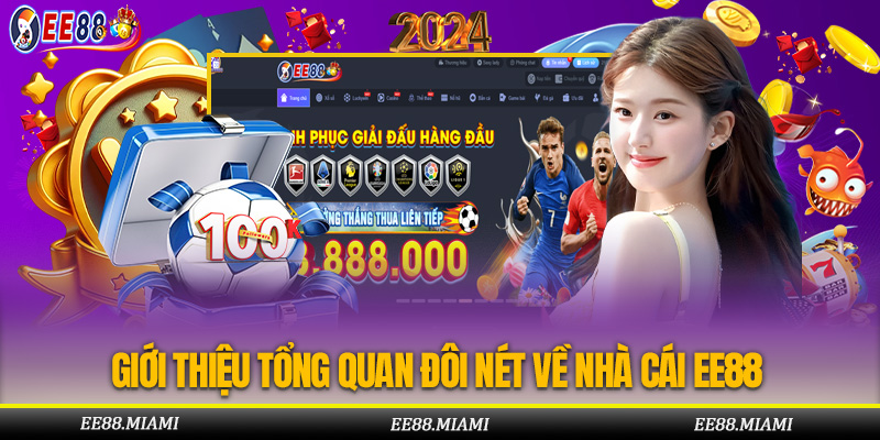 Giới Thiệu Tổng Quan Đôi Nét Về Nhà Cái Ee88