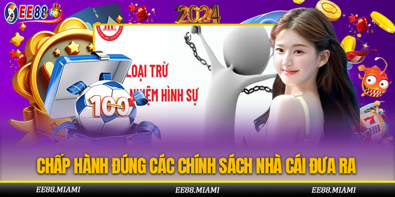 Chấp hành đúng các chính sách nhà cái đưa ra