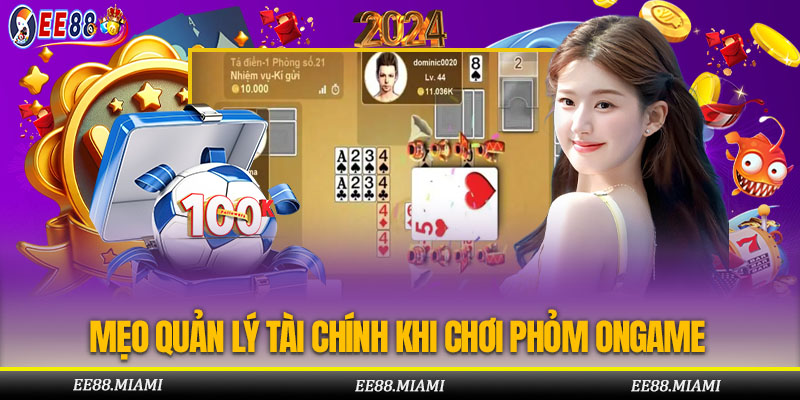 Mẹo Quản Lý Tài Chính Khi Chơi Phỏm Ongame