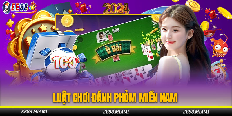 Luật Chơi Đánh Phỏm Miền Nam