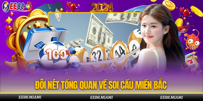 Tổng quan về soi cầu miền bắc miễn phí