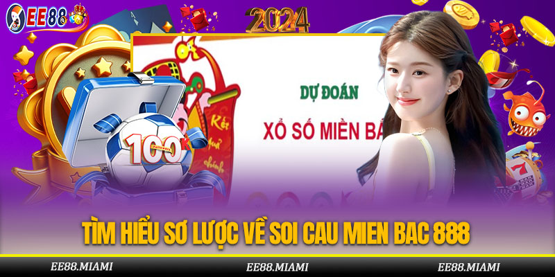 Soi cau mien bac 888 giúp dự đoán kết quả chính xác